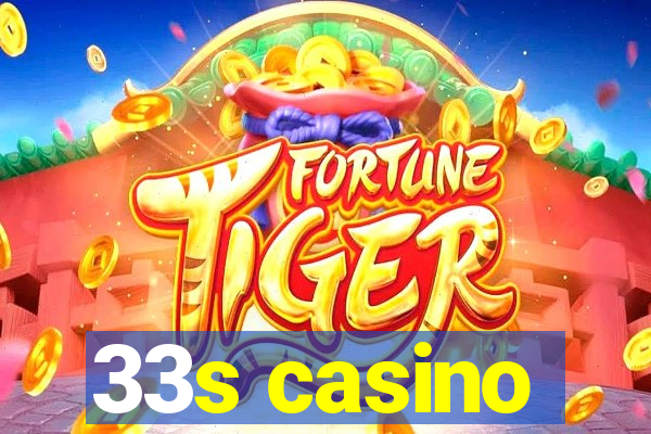 33s casino